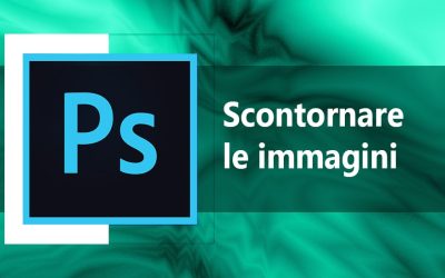 Scontornare un’immagine con Photoshop