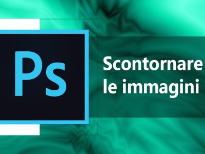 Scontornare un’immagine con Photoshop