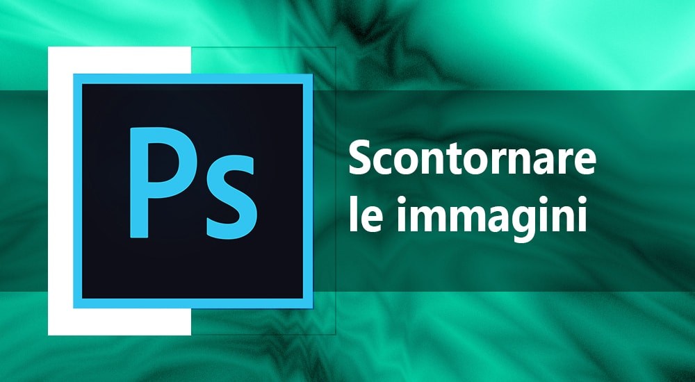 Scontornare un’Immagine con Photoshop educorsi